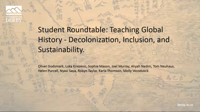 A slide reading 'Student Roundtable: Teaching Global History - Decolonization, Inclusion and Sustainability. 